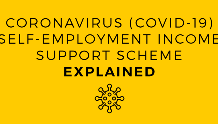 Coronavirus (COVID-19) Self-employment Income Support Scheme - Explained